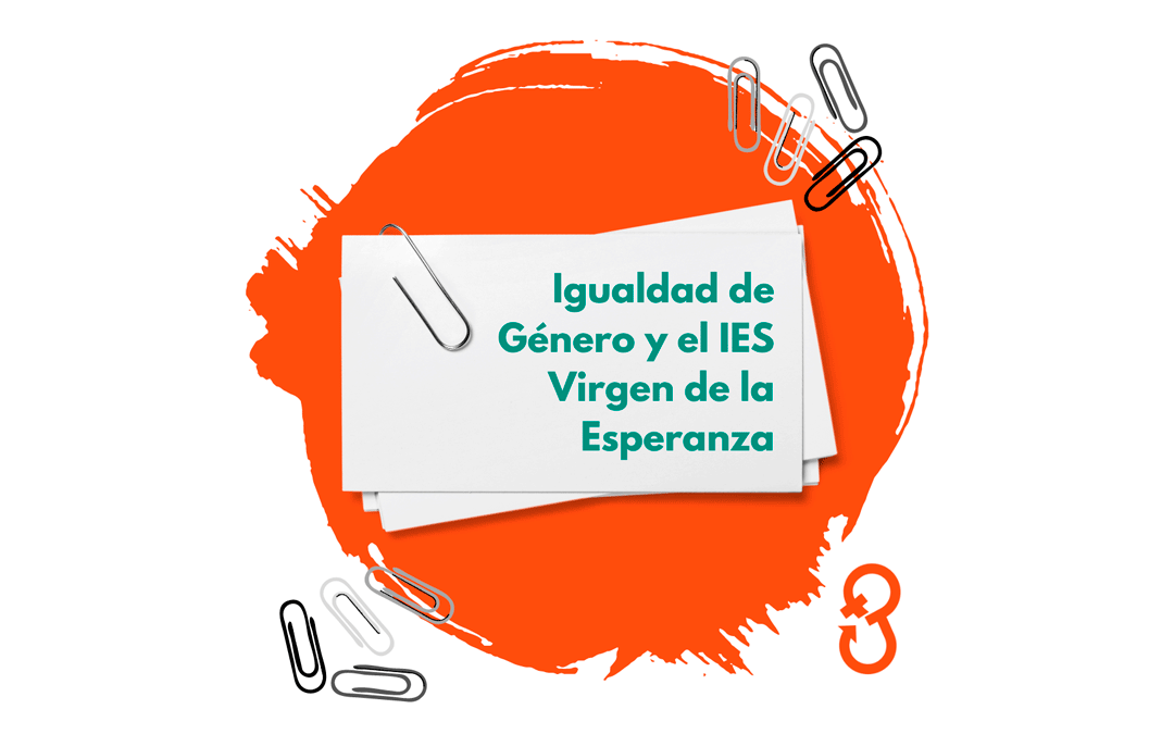 Igualdad de género y el instituto Virgen de la Esperanza