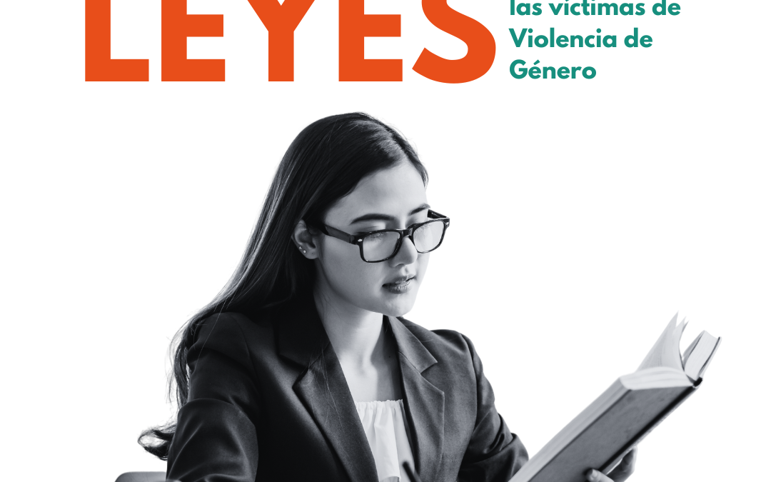 Leyes que protegen a las víctimas de Violencia de Género