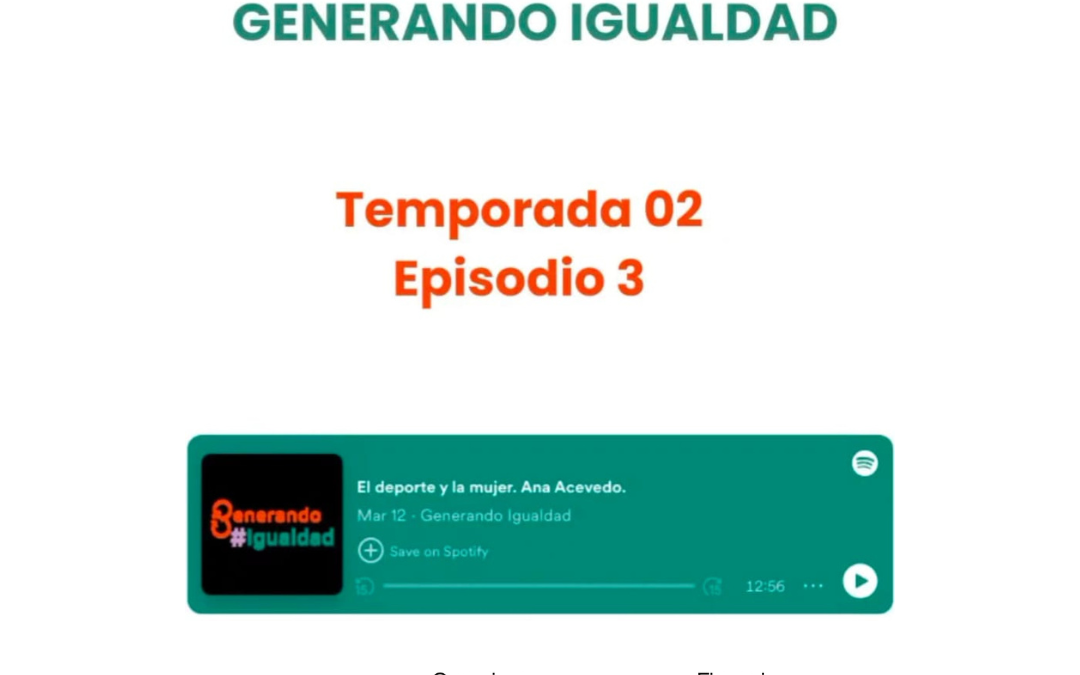 Podcast. El deporte y la mujer.  Ana Acevedo