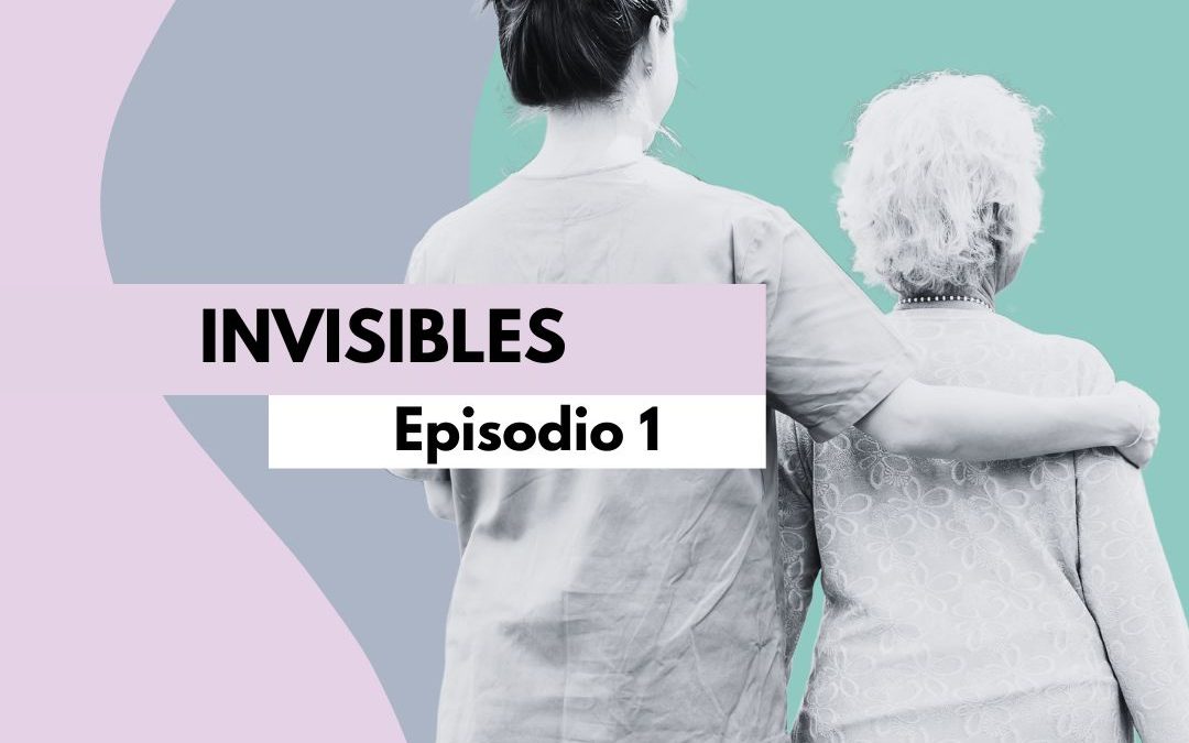 Episodio 1: Invisibles
