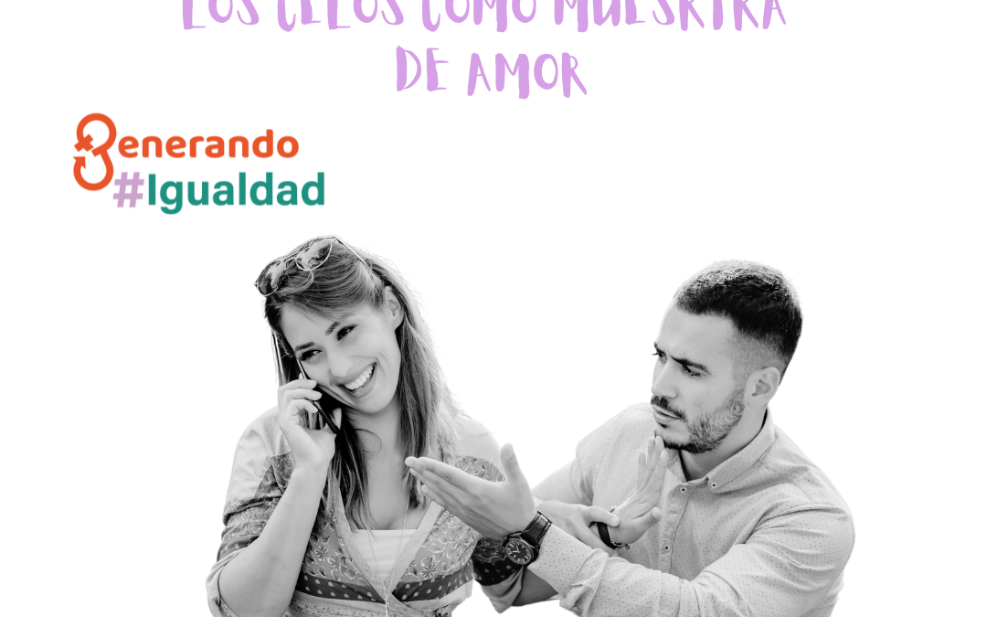 Mitos del amor romántico: Los celos como muestra de amor