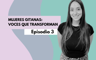 Temporada 4. Episodio 3: Mujeres gitanas. Voces que transforman