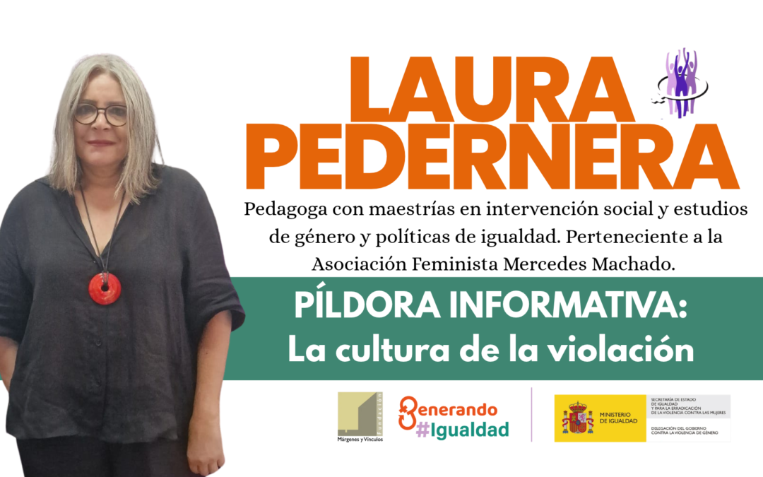 Píldora informativa- Claves sobre la cultura de la violación con Laura Pedernera. Asociación Feminista Mercedes Machado