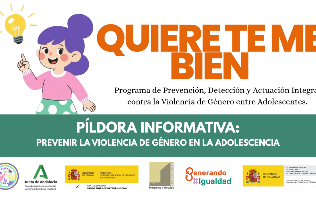 Píldora informativa-Prevención de la Violencia de Género en la Adolescencia (@quiere.te.me.bien)